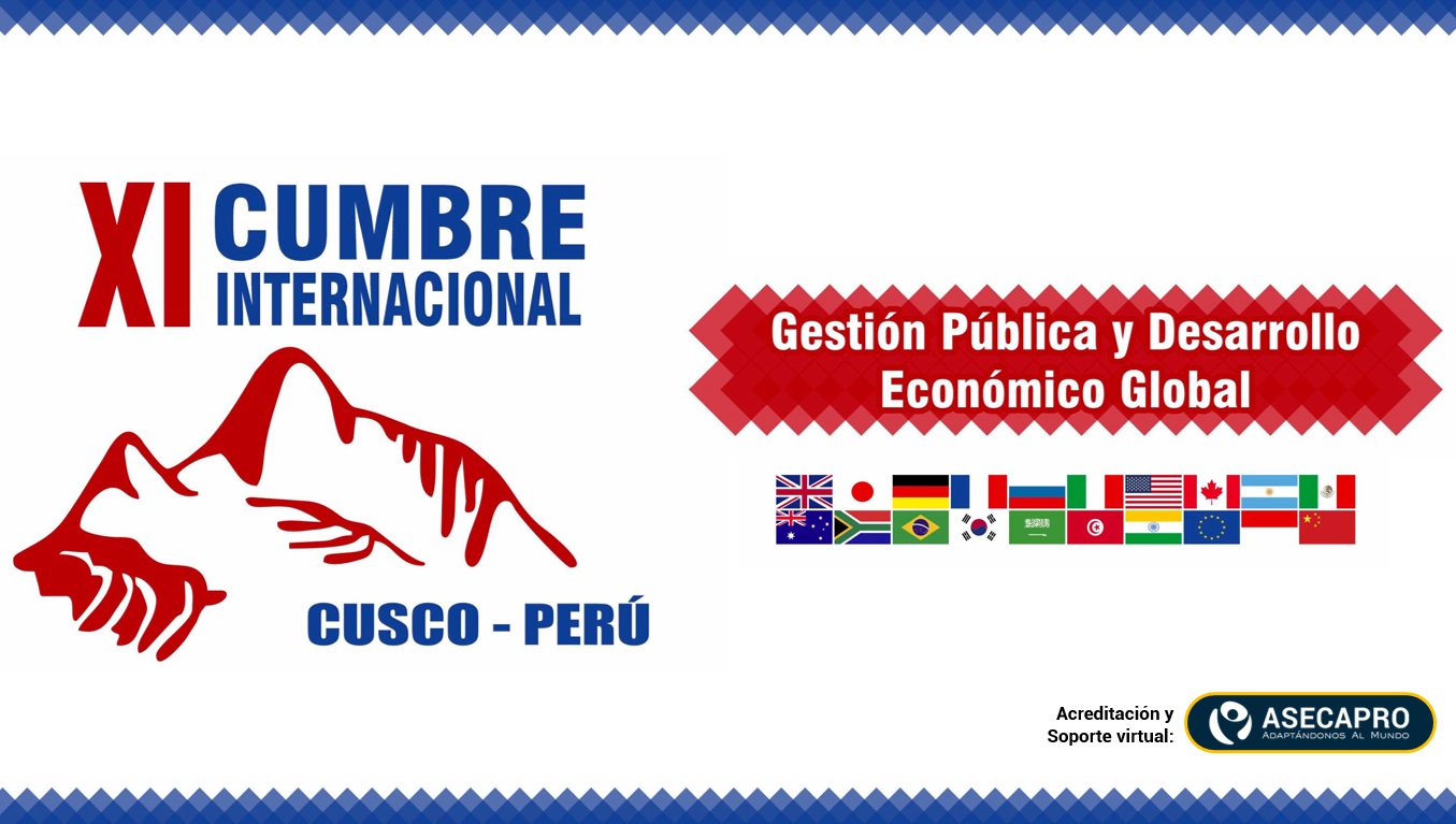 XI CUMBRE INTERNACIONAL - GESTIÓN PÚBLICA Y DESARROLLO ECONÓMICO GLOBAL 